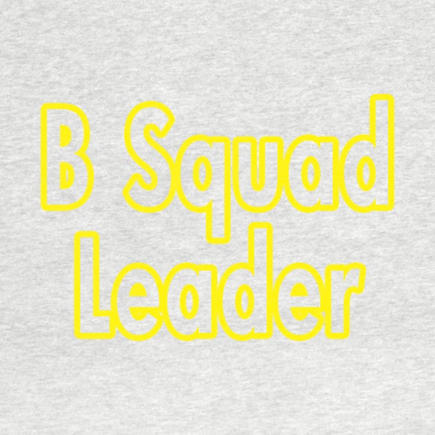 B-Squad Leader by DesignDLW